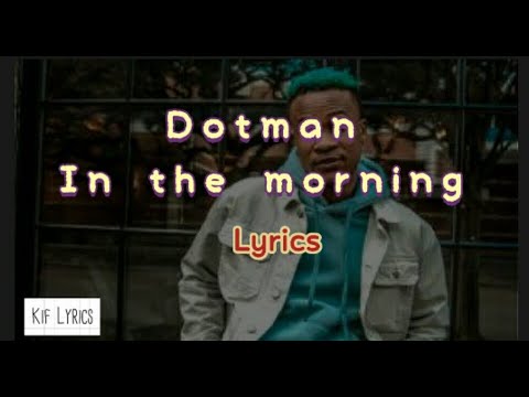 Dotman _ In The Mornin (LYRIC)