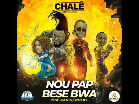 Chalè ft Kanis and Polky ''nou pap bese bwa" [Kanaval 2019]