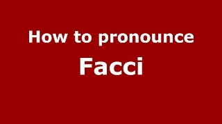 How to pronounce Facci