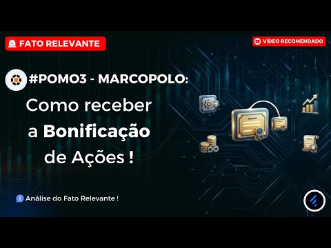 Thumbnail do vídeo: #POMO3: Marcopolo vai dar AÇÕES de GRAÇA? Entenda a Bonificação de Ações, Como Receber e Data Com.