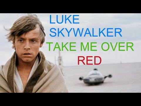 Star Wars-Luke Skywalker Tribute-TAKE ME OVER-RED