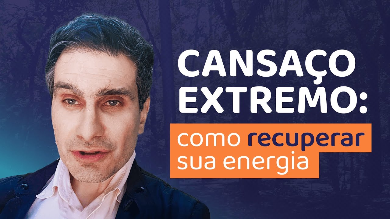 Cansaço extremo: como recuperar sua energia