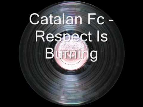 Catalan Fc - Respect Is Burning