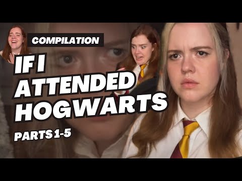 If I attended Hogwarts pt 1-5 COMPILATION