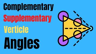 Complementary, Supplementary, and Vertical Angles