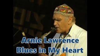 Blues In My Heart - Arnie Lawrence - Jess Koren Quintet
