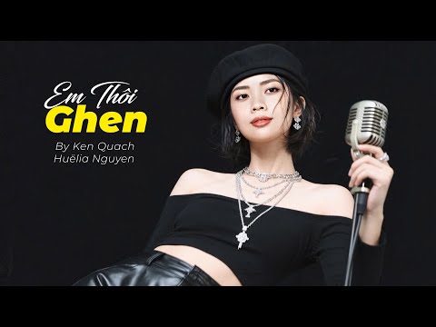 Em Thôi Ghen – Huëlia Nguyen | Dark Chill Love Song by Ken Quách