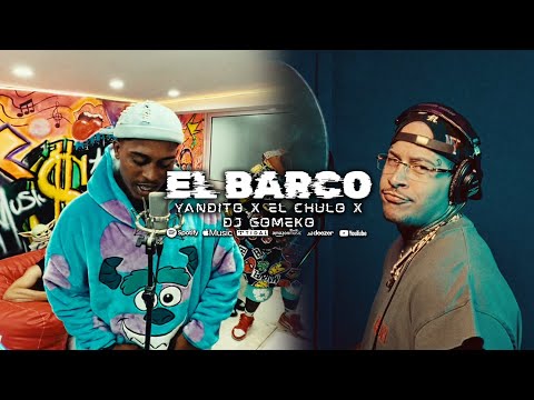 Yandito, El Chulo, DJ Gomeko - EL BARCO (Video Oficial)