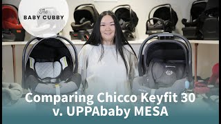Comparing the Chicco Keyfit 30 v. UPPAbaby MESA | The Baby C