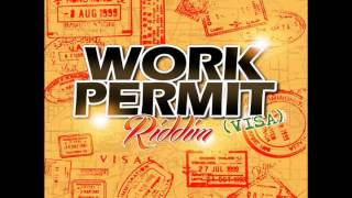WORK Permit riddim 2014! (Dj CashMoney) [YARD VYBZ ENTERTAINMENT / BABY G]