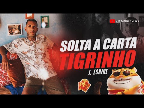 SOLTA A CARTA CARAI TIGRINHO  - J.Eskine