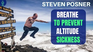 Breathe to Prevent Altitude Sickness - Steven Posner