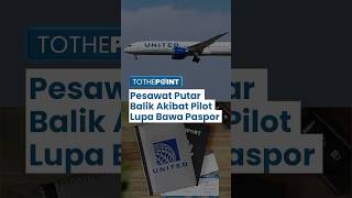 Pesawat United Airlines Putar Balik Gara-gara Pilot Lupa Bawa Paspor, Delay Lebih dari 3 Jam