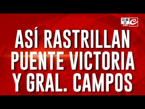 Así rastrillan puente Victoria y General Campos