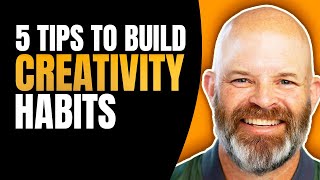 5 Tips to Build Creativity Habits for Coaches | Coach Sean Smith