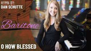 O How Blessed (Baritone)