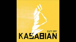 Kasabian - Cutt Off (Single Version)
