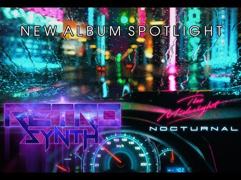 NEW ALBUM SPOTLIGHT 10-13-17 - The Midnight - Nocturnal - Synthwave, Dreamwave 2017
