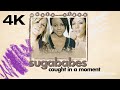 4K Sugababes Caught In A Moment Official Video