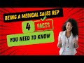 Being a Medical Sales Rep - 4 Facts You Need To Know | Medical Device Sales | Pharmaceutical Sales