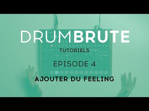 La boîte à rythmes ARTURIA DRUMBRUTE - TUTO 4 : Le Feeling (la Boite Noire)