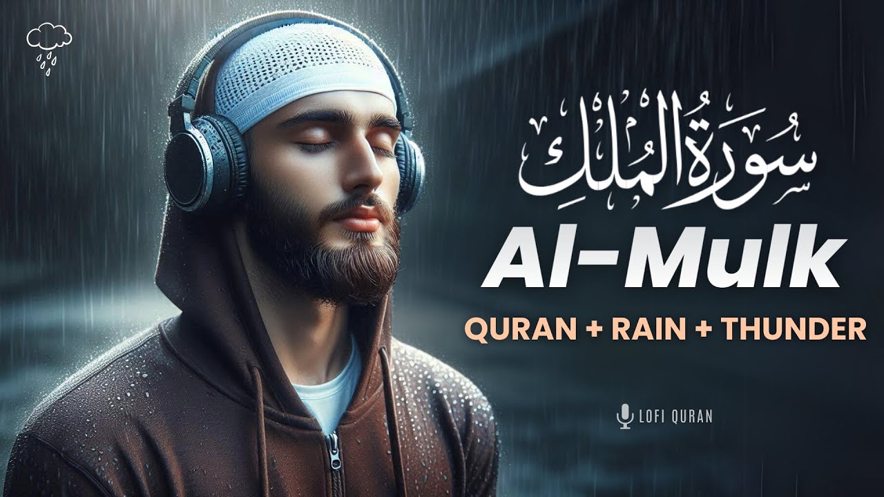Surah Al Mulk + RAIN & Thunder | CALM YOUR ANXIETY - STRESS | Surah Mulk Lofi Quran - سورة الملك
