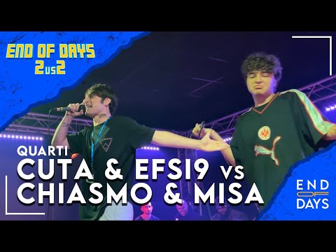 CUTA & EFSI9 vs CHIASMO & MISA - END OF DAYS 2vs2 - QUARTI - Rap Freestyle Show