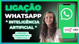 Ligações no WhatsApp + IA: Disparos, Remarketing e Cold Call! [ N8N + WAVOIP + VAPI ]