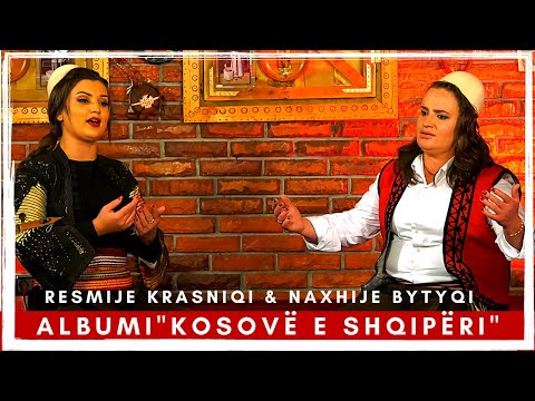 Naxhije Bytyqi dhe Resmije Krasniqi - Albumi "Kosovë e Shqiperi"