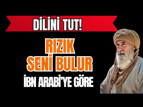 Dilini Tut! Rızık Seni Bulur I İbn Arabi'ye Göre