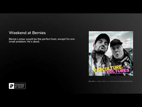 Weekend at Bernies