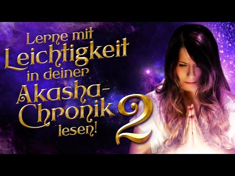 Technik 2 - Einfache, geführte Schritt für Schritt Anleitung/  Akasha-Chronik lesen lernen