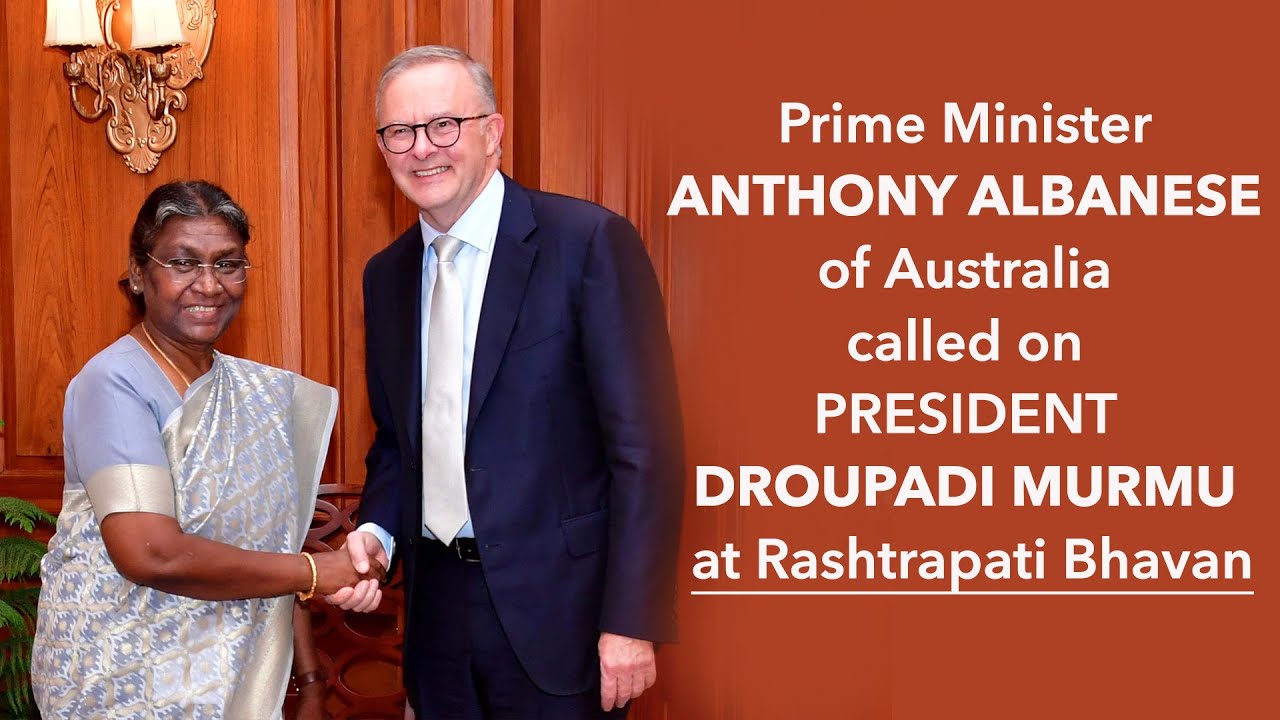 Prime Minister Anthony Albanese of Australia called on President Murmu at Rashtrapati Bhavan