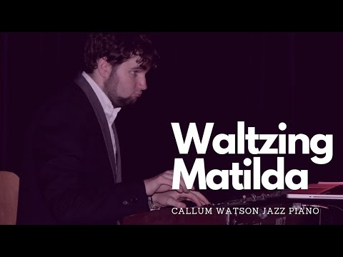 Waltzing Matilda Jazz Piano - Callum Watson