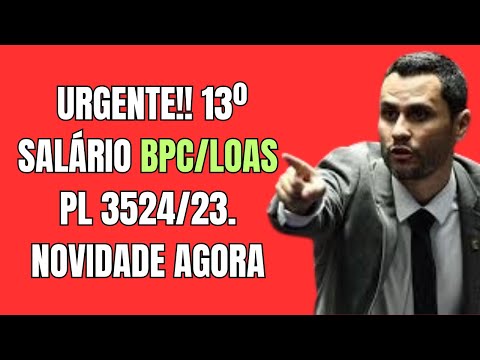 URGENT!! 13TH SALARY BPC/LOAS PL 3524/23. NEW NOW