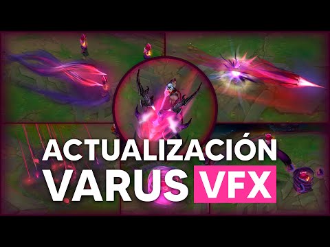 VARUS: ACTUALIZACIÓN VISUAL DE EFECTOS DE HABILIDADES | Noticias LOL