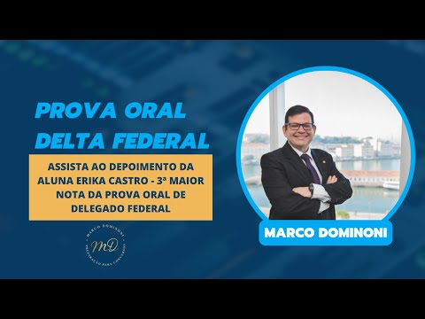 3ª MAIOR NOTA DA PROVA ORAL DE DELEGADO FEDERAL. DEPOIMENTO DE ALUNA APROVADA. ÉRIKA CASTRO.
