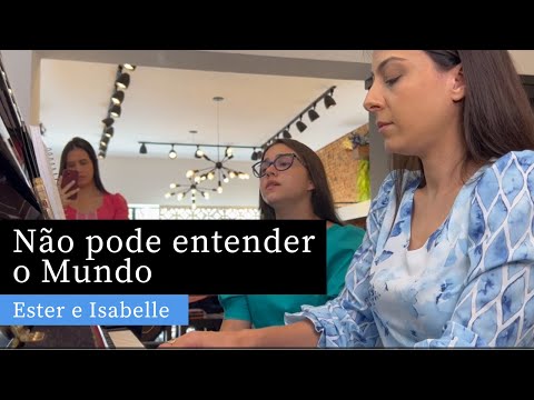 Não pode entender o Mundo | Hino 245 CCB | Ester e Isabelle (Piano e Canto)
