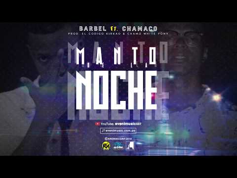 Barbel ft Chamaco - Manto de la Noche (Audio Oficial)