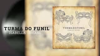 Isabella Taviani - Turma do Funil | Versão Nova Brasil FM