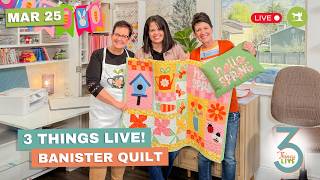 *LIVE* 3 Things Live: Easy Spring Banister Quilt + Appliqué Ideas You Can Reuse