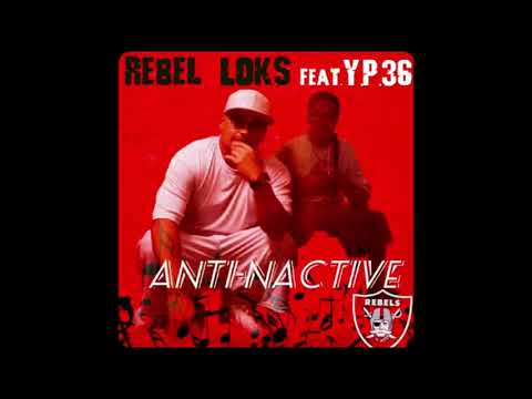 ANTI-NACTIVE-REBEL LOKS FEAT-YP 36