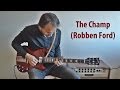 Robben Ford " The Champ" - (Pepe Navarro)