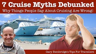 7 Things People Say About Cruising That Are Wrong! Cruise Myths Debunked