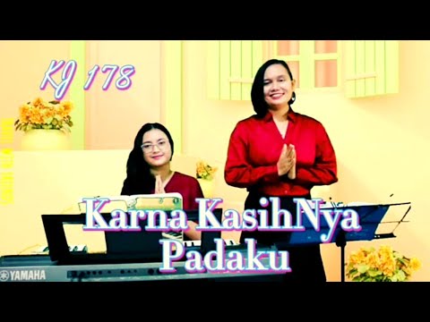 KJ 178 " KARNA KASIHNYA PADAKU " - Yuneta Irianti Sinulingga pianis Vioren Loventa Ginting