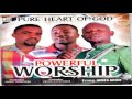 Evang  John Okah, Gozie Okeke & James Arum   Powerful Worship
