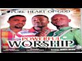 Evang John Okah Gozie Okeke James Arum Powerful Worship