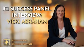 Success Panel Interview with Vicki Abraham | ICI
