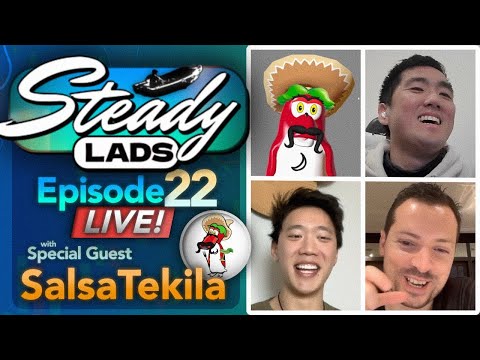 Steady Lads #22: Lads LIVE w/ Special Guest: SalsaTekila