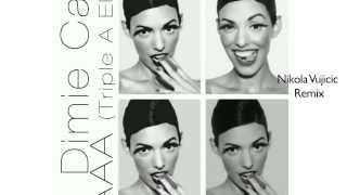 Dimie Cat - AAA Triple A EP - Track 1 Nikola Vujicic Remix